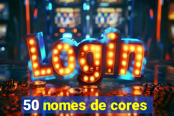 50 nomes de cores